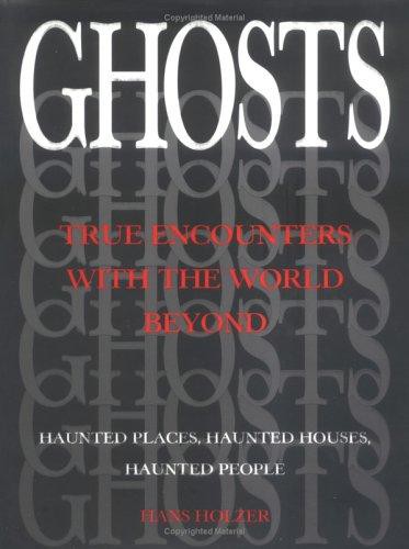 Ghosts: True Encounters With the World Beyond