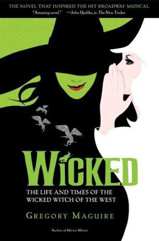 Wicked Musical Tie-In Edition: The Life and Times of the Wicked Witch of the West