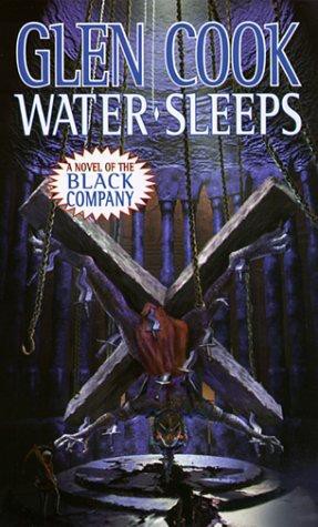 Water Sleeps: A Novel of the Black Company