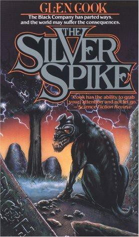 The Silver Spike: The Chronicles of the Black Company