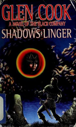 Shadows Linger: A Novel of the Black Company