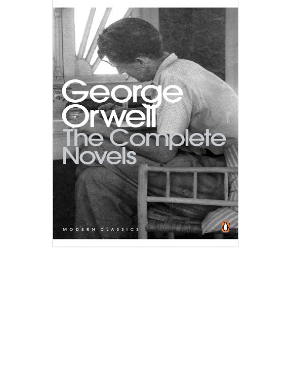 The Complete Novels of George Orwell: Animal Farm, Burmese Days, a Clergyman's Daughter, Coming Up for Air, Keep the Aspidistra Flying, Nineteen Eighty-Four