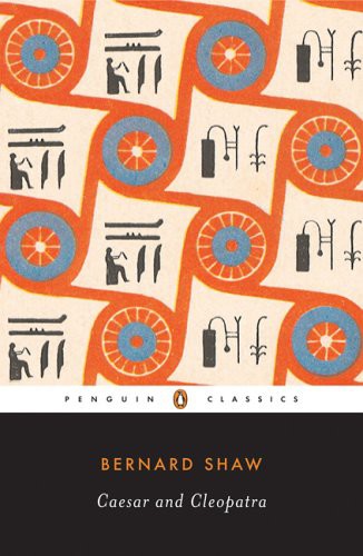 George Bernard Shaw - Caesar and Cleopatra