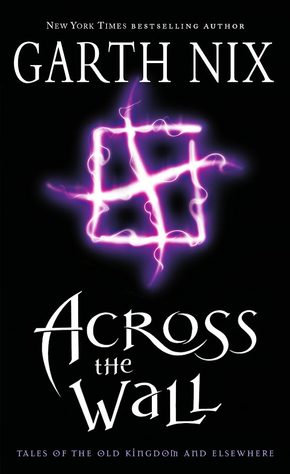 Across the Wall: Tales of the Old Kingdom and Beyond