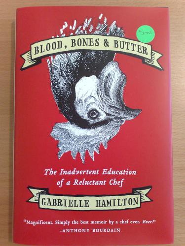 Blood, Bones, & Butter: The Inadvertent Education of a Reluctant Chef
