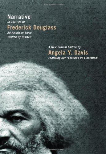 Narrative of the Life of Frederick Douglass, an American Slave, Written by Himself: A New Critical Edition by Angela Y. Davis