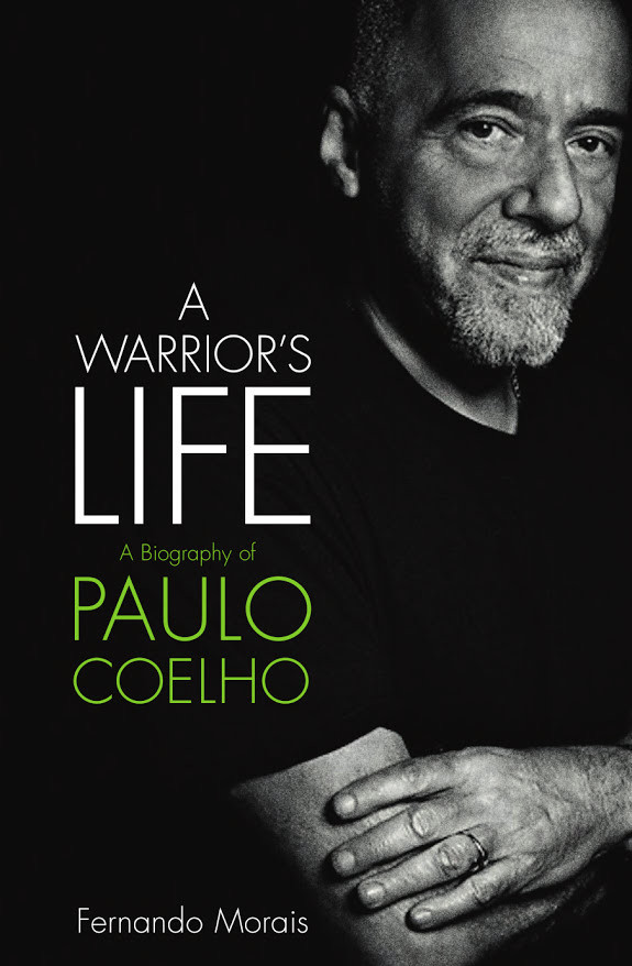 A Warrior's Life: A Biography of Paulo Coelho