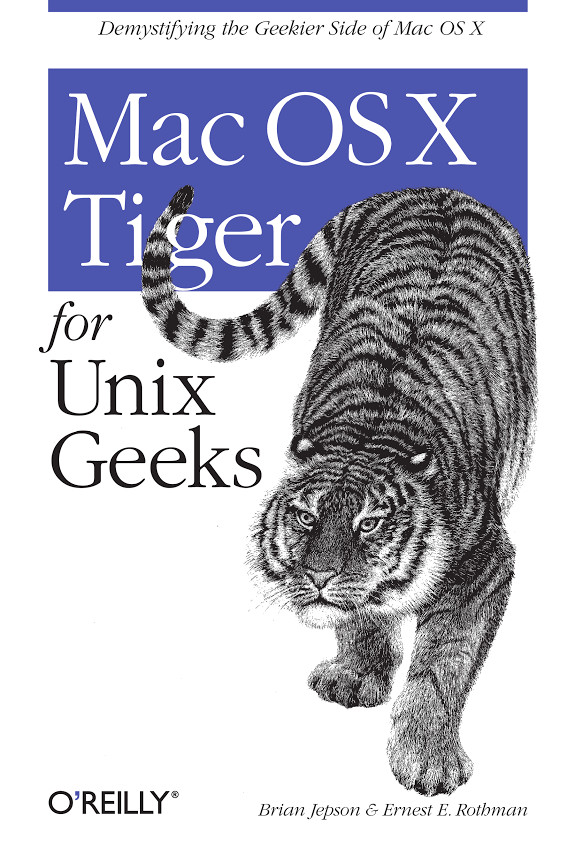 Mac OS X Tiger for Unix Geeks