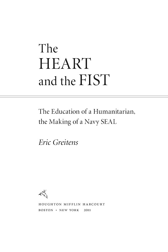 The Heart and the Fist: The Education of a Humanitarian, the Making of a Navy SEAL