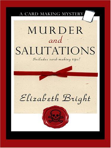 Murder and Salutations: A Card-Making Mystery