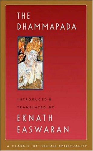 The Dhammapada: (Classics of Indian Spirituality)