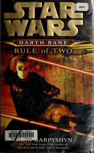 Darth Bane: Rule of Two : A Novel of the Old Republic