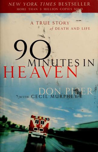 90 Minutes in Heaven: A True Story of Death & Life