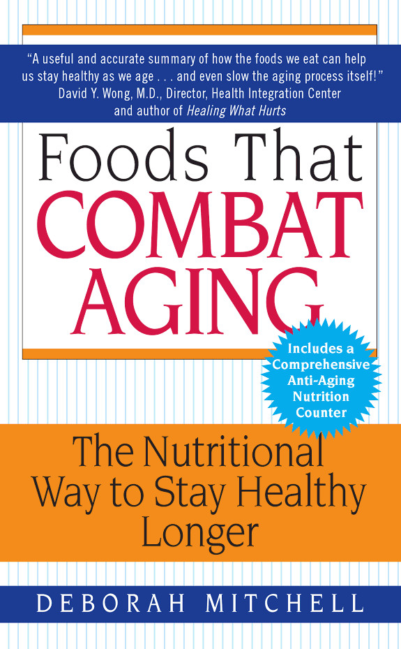 Foods That Combat Aging: The Nutritional Way to Stay Healthy Longer