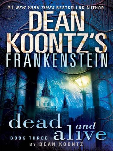 Frankenstein: Dead and Alive: A Novel