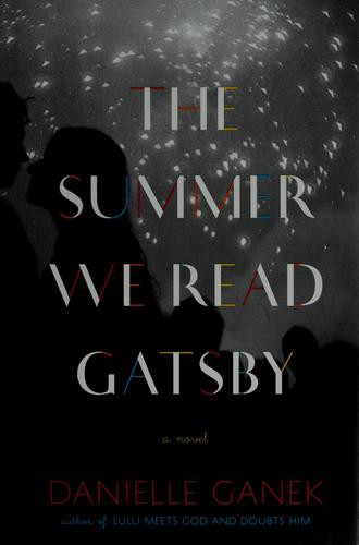 The Summer We Read Gatsby: A Novel
