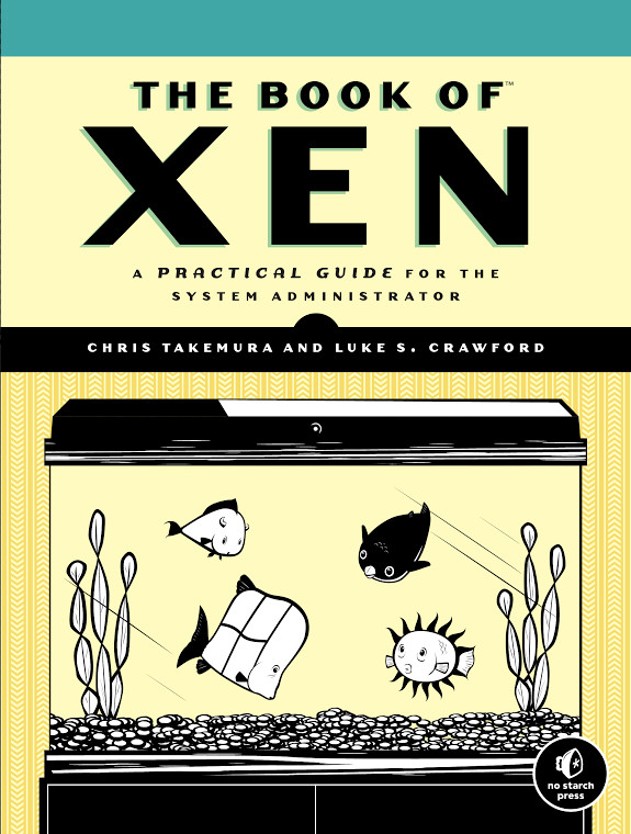 The Book of Xen: A Practical Guide for the System Administrator