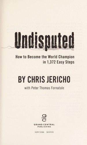 Undisputed: How to Become the World Champion in 1,372 Easy Steps