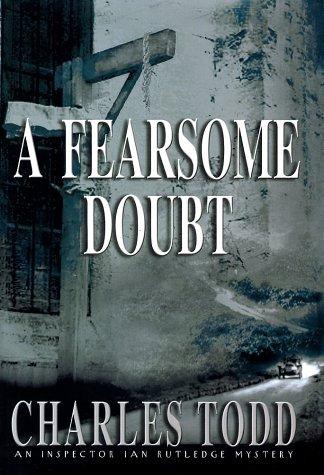 A Fearsome Doubt: An Inspector Ian Rutledge Mystery