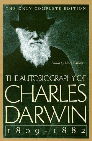 The Autobiography of Charles Darwin, 1809-1882: With Original Omissions Restored
