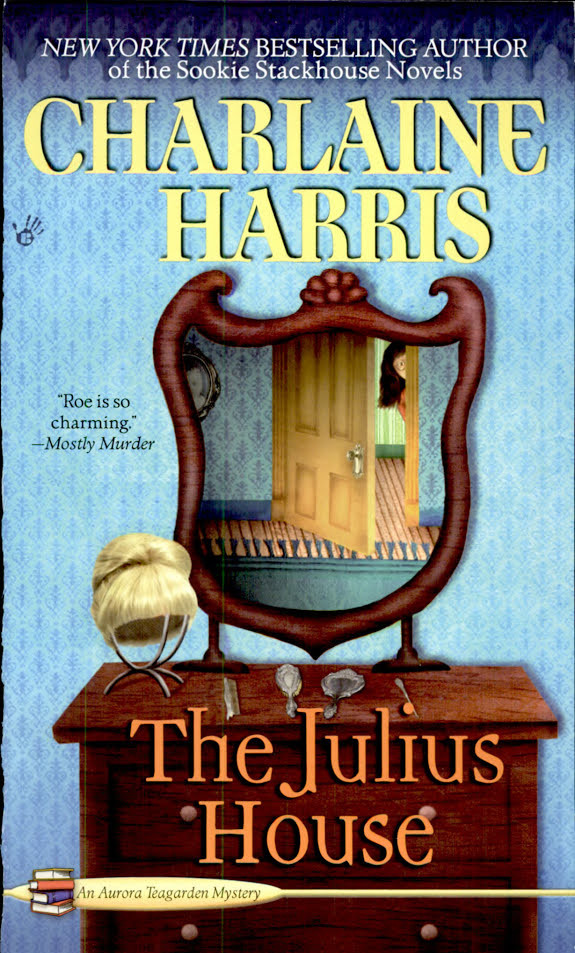 The Julius House: An Aurora Teagarden Mystery