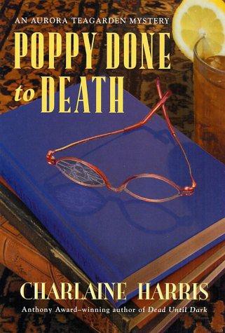 Poppy Done to Death: An Aurora Teagarden Mystery