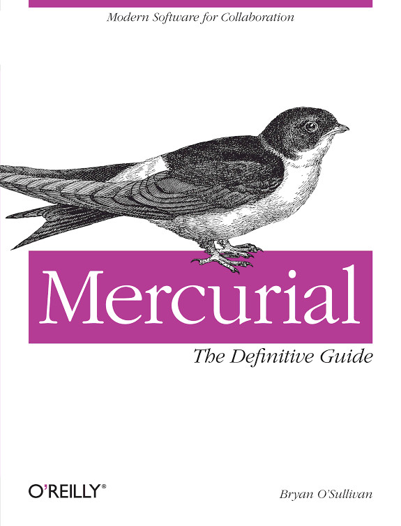 Mercurial: The Definitive Guide: The Definitive Guide