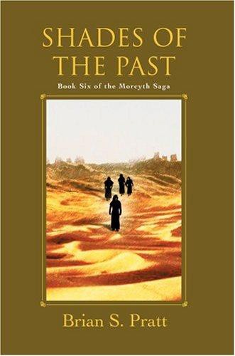 Shades of the Past: Book Six of the Morcyth Saga