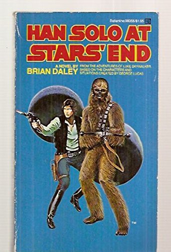 Han Solo at Star's End: From the Adventures of Luke Skywalker ; Based on the Characters and Situations Created by George Lucas