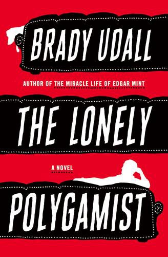 The Lonely Polygamist: A Novel
