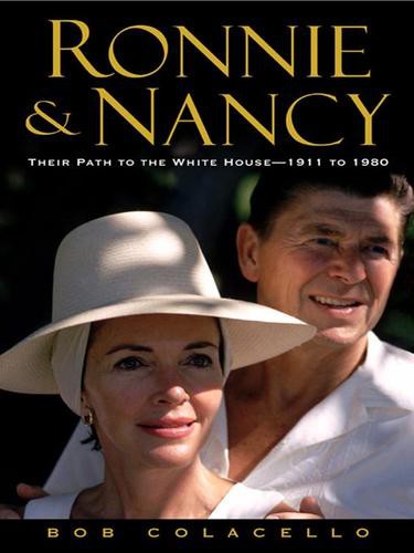 Ronnie and Nancy: Their Path to the White House--1911 to 1980