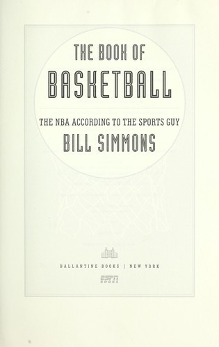 The Book of Basketball: The NBA According to the Sports Guy