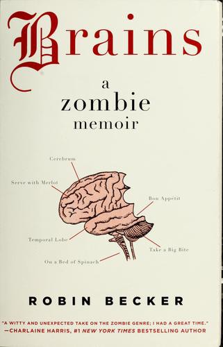Brains: A Zombie Memoir