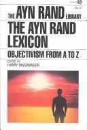 The Ayn Rand Lexicon: Objectivism From a to Z