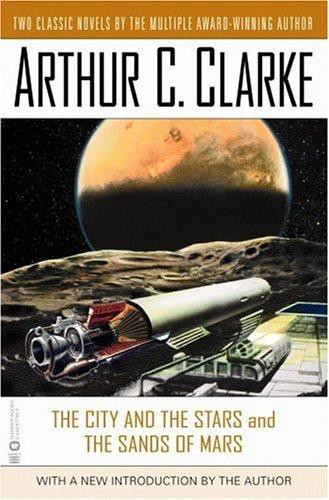 The City and the Stars: And, the Sands of Mars