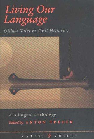 Living Our Language: Ojibwe Tales & Oral Histories