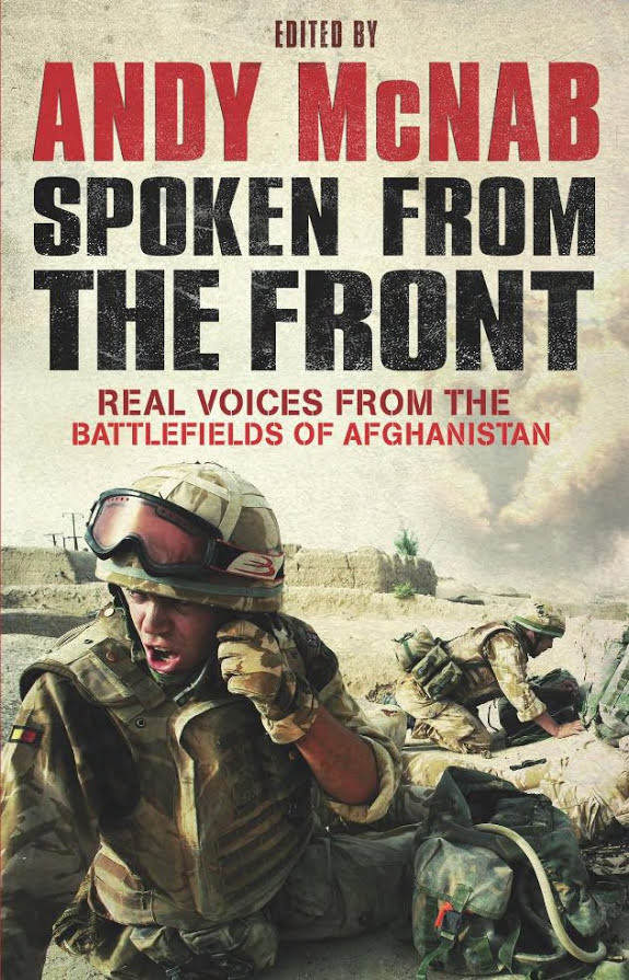 Spoken From the Front: Real Voices From the Battlefields of Afghanistan