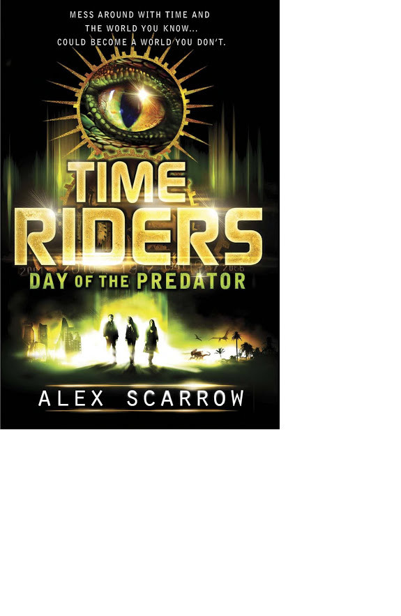 TimeRiders: Day of the Predator (Book 2): Day of the Predator