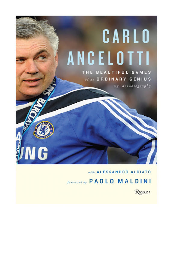 Carlo Ancelotti: The Beautiful Games of an Ordinary Genius