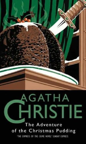Adventure of the Christmas Pudding and Other Stories
