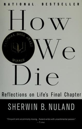 How We Die: Reflections on Life's Final Chapter