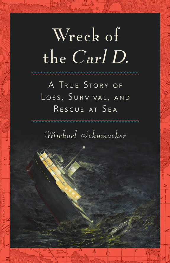 Wreck of the Carl D.: A True Story of Loss, Survival, and Rescue at Sea