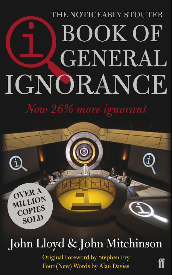 QI: The Book of General Ignorance - the Noticeably Stouter Edition