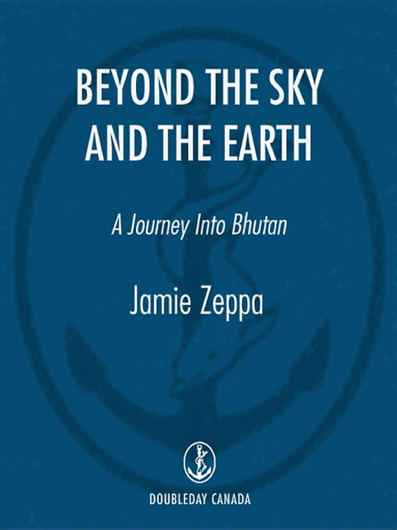Beyond the Sky and the Earth: A Journey Into Bhutan
