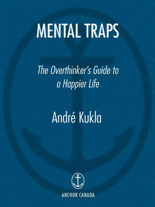 Mental Traps: The Overthinker’s Guide to a Happier Life