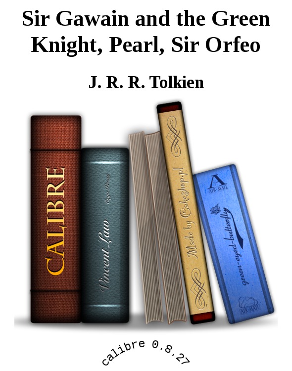 Sir Gawain and the Green Knight, Pearl, Sir Orfeo