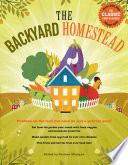 The Backyard Homestead: Produce all the food you need on just a quarter acre!