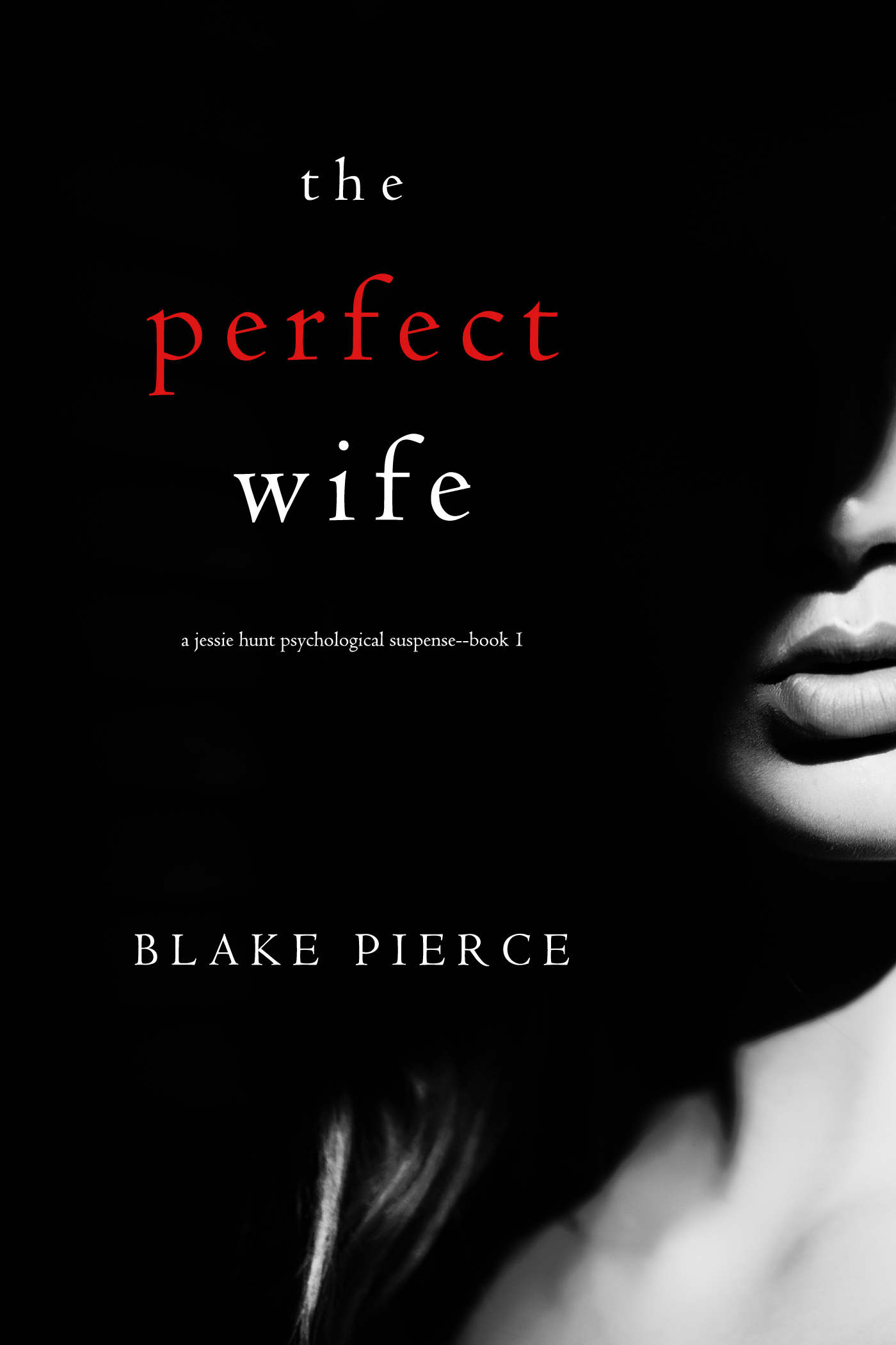 The Perfect Wife (A Jessie Hunt Psychological Suspense Thriller—Book One)