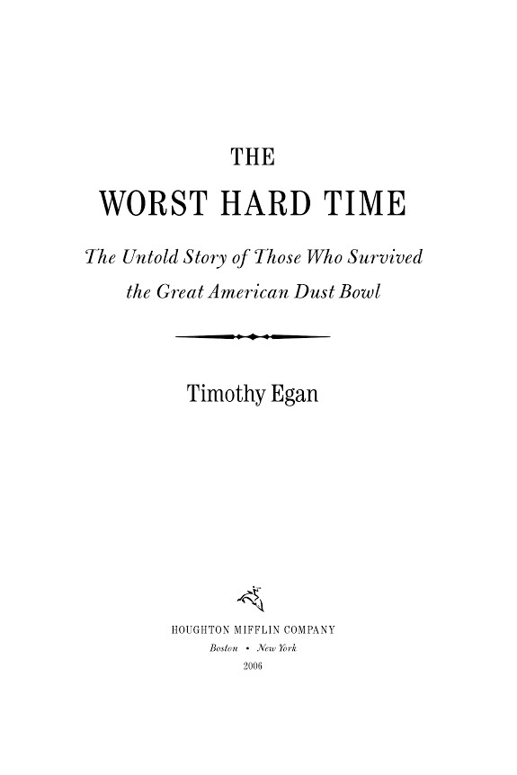 The Worst Hard Time: The Untold Story of Those Who Survived the Great American Dust Bowl