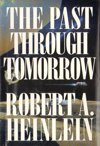The Past Through Tomorrow: Future History Stories